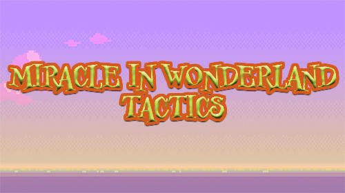 game pic for Miracle In Wonderland: Tactics
